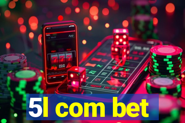 5l com bet
